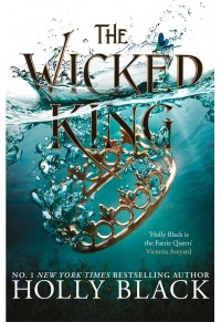 THE WICKED KING 978-1-4714-0736-9 9781471407369