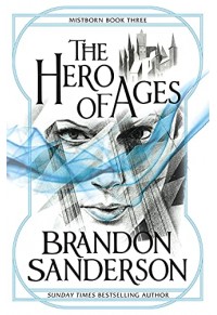 THE HERO OF AGES - MISTBORN BOOK 3 978-057-508-994-5 9780575089945