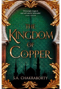 THE KINGDOM OF COPPER - THE KINGDOM OF COPPER NO.2 978-0-00-823947-3 9780008239473