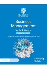 BUSINESS MANAGEMENT FOR THE IB DIPLOMA - COURSEBOOK (WITH DIGITAL ACCESS) 978-1-0090-5357-0 9781009053570