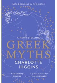 (P/B) GREEK MYTHS - A NEW RETELLING WITH DRAWINGS BY CHRIS OFILI 978-1-529-11111-8 9781529111118
