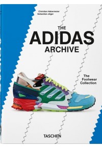 THE ADIDAS ARCHIVE - THE FOOTWEAR COLLECTION 978-3-8365-9107-2 9783836591072
