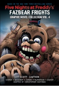 FAZBEAR FRIGHTS - FIVE NIGHTS AT FREDDY'S - GRAPHIC NOVEL COLLECTION VOL.4 978-1-339-00530-0 9781339005300