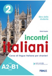 INCONTRI ITALIANI 2 A2-B1 LIBRO DELLO STUDENTE (AUDIO SCARICABILE) 978-960-6833-26-7 9789606833267