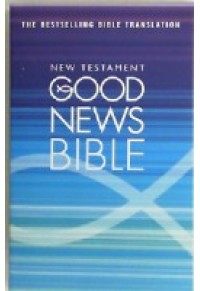 NEW TESTAMENT GOOD NEWS BIBLE 978-0-00-720113-6 9780007201136