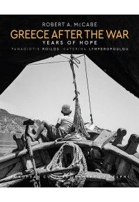 GREECE AFTER THE WAR - YEARS OF HOPE 978-618-07-0567-6 9786180705676