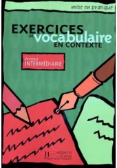 EXERCICES DE VOCABULAIRE ΕΝ CONTEXTE NIVEAU INTERMEDIAIRE