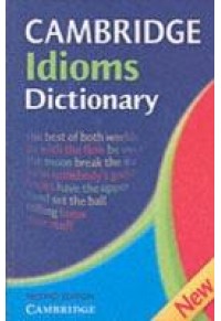 CAMBRIDGE IDIOMS DICTIONARY 978-0-521-67769-1 9780521677691