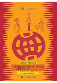 HOTEL INTERNATIONAL-BONJOUR LE FRANCAIS DE L' HOTELLERIE ET GASTRONOMIE 9603313106 9789603313106