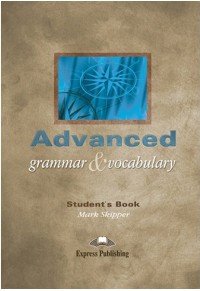 ADVANCED GRAMMAR & VOCABULARY STUDENT'S BOOK 1-84325-509-X 9781843255093