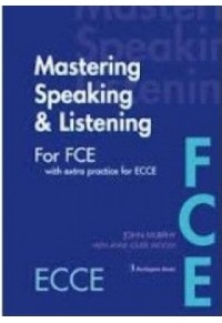 MASTERING SPEAKING & LISTENING FOR FCE/ECCE 9963-46-458-0 9789963464586