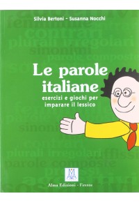 LE PAROLE ITALIANE - ESERCIZI Ε GIOCHI PER IMPARARE 978-88-8644-092-9 9788886440929