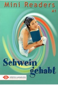 SCHWEIN GEHABT - ΜΙΝΙ READERS A1 978-960-7507-80-8 9789607507808