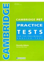 CAMBRIDGE PET PRACTICE TESTS FOR THE PRELIMINARY