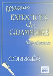 NOUVEAUX EXERCISES DE GRAMMAIRE TOUS NIVEAUX CORRI