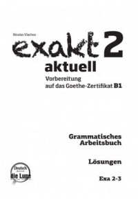 EXAKT 2 - LOSUNGEN 2 - 3 GRAMMATISCHES ARBEITSBUCH & SPRACHBAUSTEINE 960-7187-77-6 9789607187772