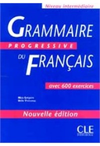 GRAMMAIRE PROGRESSIVE DU FRANCAIS INTERMEDIARE 600 EXERCICES 978-2-09-033848-5 9782090338485