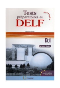 DELF B1 EPREUVES ECRITES CORRIGES (TESTS PREPARATOIRES) 960-7047-37-0 9789607047373