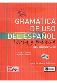 GRAMATICA DE USO DEL ESPANOL A1-B2 - TEORIA Y PRACTICA 978-960-16-2643-7 9789601626437