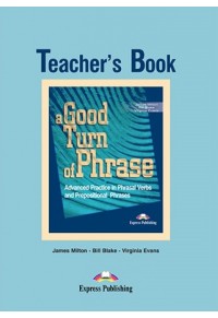 A GOOD TURN OF PHRASE TEACHERS BOOK PHRASAL VERBS 1-84216-849-5 9781842168493