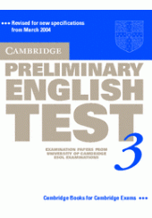 CAMBRIDGE PRELIMINARY ENGLISH TEST 3