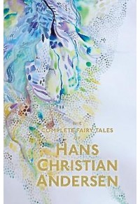 HANS CHRISTIAN ANDERSEN -THE COMPLETE FAIRY TALES 978-1-85326-899-2 9781853268991