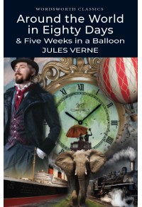 AROUND THE WORLD IN EIGHTY DAYS & FIVE WEEKS IN A BALLOON 978-1-85326-090-2 9781853260902