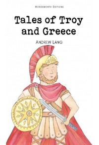 TALES OF TROY AND GREECE 978-1-85326-172-5 9781853261725