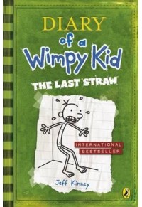 THE LAST STRAW - DIARY OF A WIMPY KID 3 978-0-141-31492-0 9780141324920
