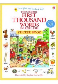 THE USBORNE FIRST THOUSAND WORDS IN ENGLISH (WITH OVER 500 STICKERS) 978-1-4095-7040-0 9781409570400