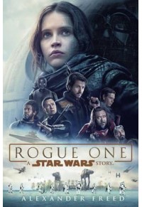 ROGUE ONE - A STAR WARS STORY 978-1-780-89479-9 9781780894799