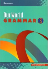 OUR WORLD 3 GRAMMAR - TEACHER'S