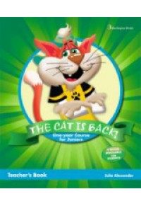 THE CAT IS BACK! ΟΝΕ YEAR COURSE FOR JUNIORS - TEACHER'S BOOK 978-9963-48-799-8 9789963487998