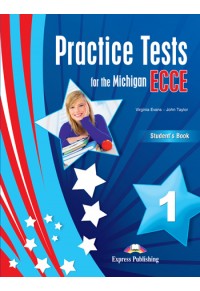 PRACTICE TESTS FOR THE MICHIGAN ECCE 1 (ΠΑΛΙΑ ΕΚΔΟΣΗ) 978-1-4715-0210-1 9781471502101