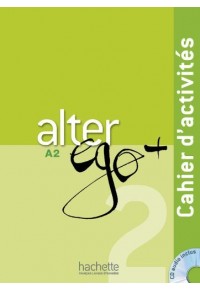 ALTER EGO+ 2 (A2) CAHIER D ACTIVITES+ CD AUDIO 978-2-01-155813-8 9782011558138