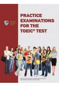 PRACTICE EXAMINATIONS FOR THE TOEIC TEST (SELF- STUDY EDITION) 978-960-492-044-0 9789604920440
