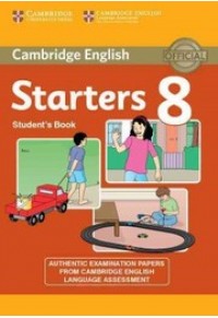 CAMBRIDGE ENGLISH YOUNG LEARNERS STARTERS 8 -STUDENTS BOOK 978-1-107-62901-1 9781107629011