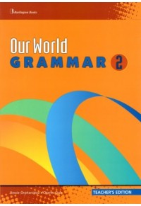 OUR WORLD GRAMMAR 2 TEACHER'S 978-9963-47-552-0 9789963475520