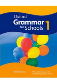 OXFORD GRAMMAR FOR SCHOOLS 1 978-0-19-455900-3 9780194559003