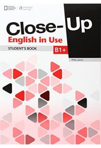 CLOSE-UP B1+ (PLUS) ENGLISH IN USE 978-1-4080-6164-0 9781408061640