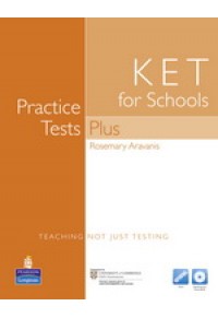 KET FKET FOR SCHOOLS PRACTICE TESTS PLUS (+MULT-ROM) 978-1-4082-6791-2 9781408267912