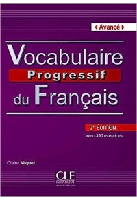 VOCABULAIRE PROGRESSIF DU FRANCAIS AVANCE 2e ED. (AVEC 390 EXERCICES) 978-209-038130-6 9782090381306