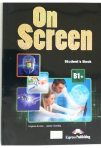 ON SCREEN B1+ STUDENT'S BOOK REVISED (+ EBOOK) (ΧΩΡΙΣ DIGIBOOK APP) 978-1-4715-3413-3 9781471534133