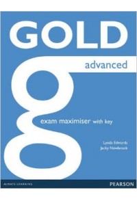 GOLD ADVANCED EXAM MAXIMISER WITH KEY (+ ONLINE AUDIO) 978-1-4479-0706-0 9781447907060