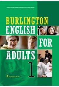 BURLINGTON ENGLISH FOR ADULTS 1 STUDENT'S BOOK 978-9963-51-245-4 9789963512454