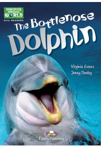THE BOTTLENOSE DOLPHIN (DISCOVER OUR AMAZING WORLD) 978-1-4715-0739-7 9781471507397