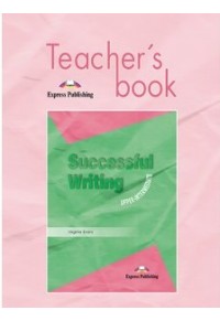SUCCESSFUL WRITING UPPER-INTERMEDIATE TEACHER'S BOOK 978-1-84216-879-0 9781842168790