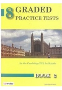 8 GRADED PRACTICE TESTS BOOK 2 FOR THE CAMBRIDGE FCE FOR SCHOOLS 978-9963-728-19-0 9789963728190