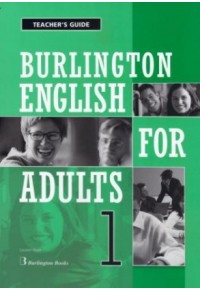 BURLINGTON ENGLISH FOR ADULTS 1 TEACHER'S GUIDE 978-9963-51-249-2 9789963512492