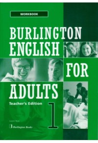 BURLINGTON ENGLISH FOR ADULTS 1 WORKBOOK TEACHER'S EDITION 978-9963-51-248-5 9789963512485